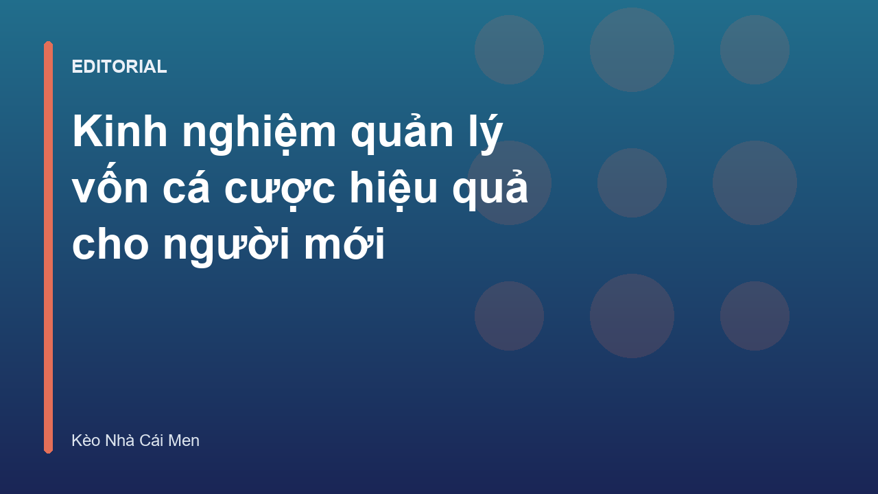 Chiến lược quản lý vốn cá cược hiệu quả