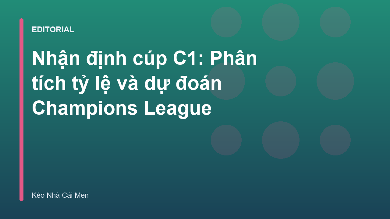 Nhận định cúp C1 và phân tích tỷ lệ kèo